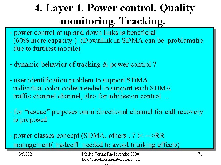 4. Layer 1. Power control. Quality monitoring. Tracking. - power control at up and