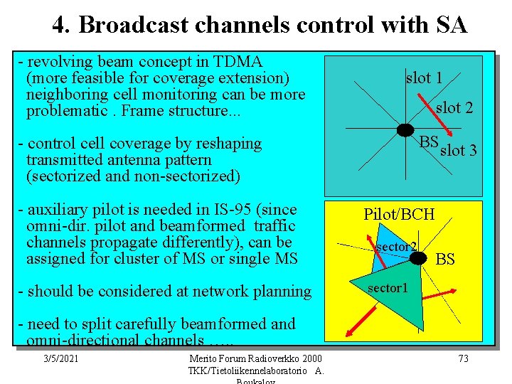 4. Broadcast channels control with SA - revolving beam concept in TDMA (more feasible