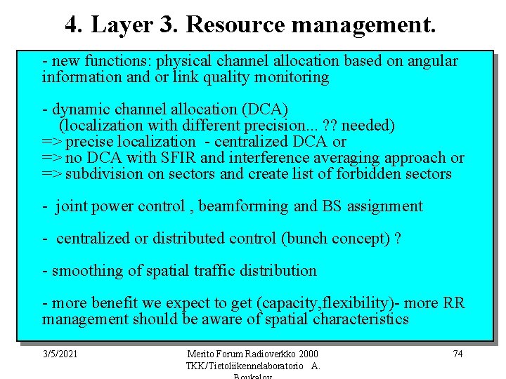 4. Layer 3. Resource management. - new functions: physical channel allocation based on angular