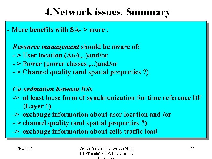 4. Network issues. Summary - More benefits with SA- > more : Resource management