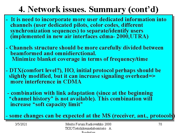 4. Network issues. Summary (cont’d) - It is need to incorporate more user dedicated
