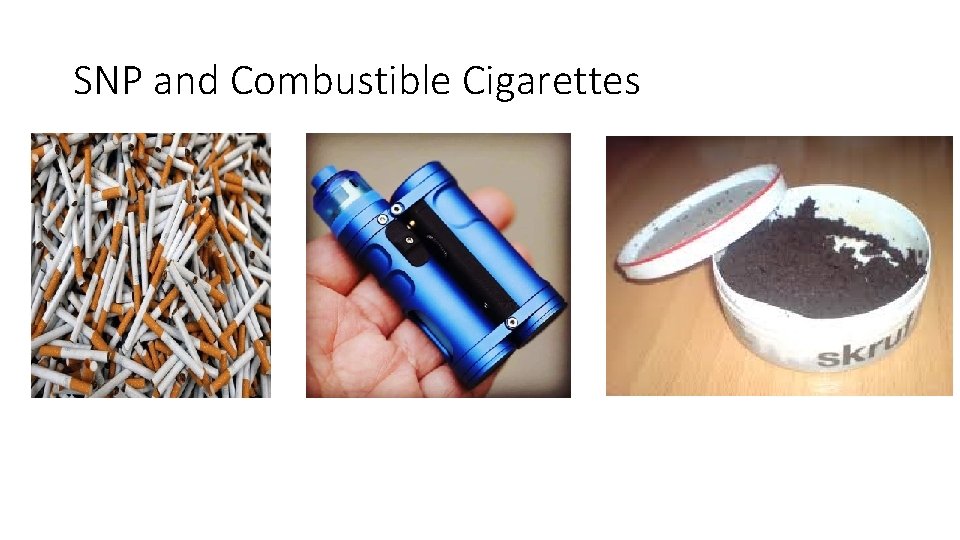 SNP and Combustible Cigarettes 