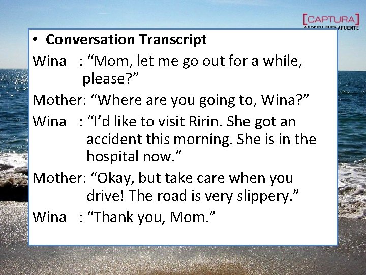 • Conversation Transcript Wina : “Mom, let me go out for a while, • Conversation Transcript Wina : “Mom, let me go out for a while,