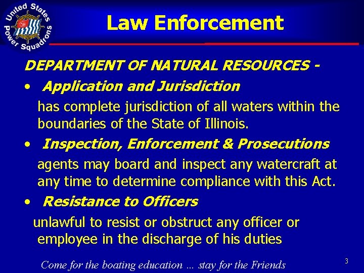 Law Enforcement DEPARTMENT OF NATURAL RESOURCES • Application and Jurisdiction has complete jurisdiction of