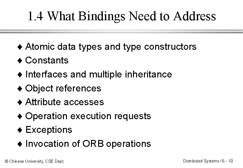 1. 4 What Bindings Need to Address ¨ Atomic data types and type constructors