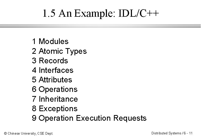 1. 5 An Example: IDL/C++ 1 Modules 2 Atomic Types 3 Records 4 Interfaces