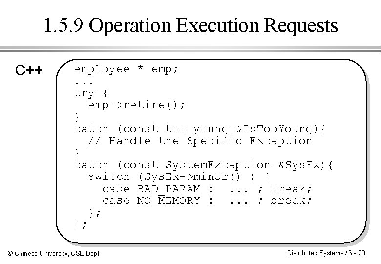 1. 5. 9 Operation Execution Requests C++ employee * emp; . . . try