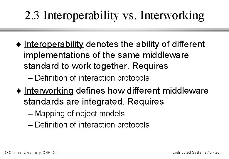 2. 3 Interoperability vs. Interworking ¨ Interoperability denotes the ability of different implementations of