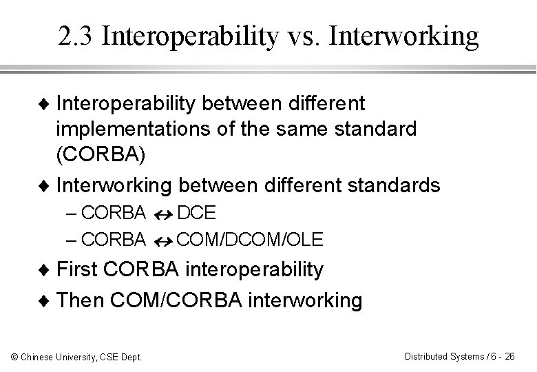 2. 3 Interoperability vs. Interworking ¨ Interoperability between different implementations of the same standard