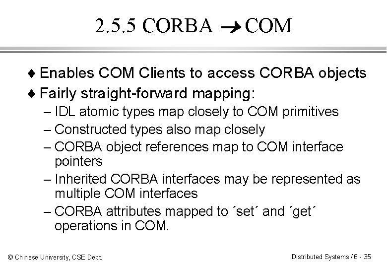 2. 5. 5 CORBA ® COM ¨ Enables COM Clients to access CORBA objects