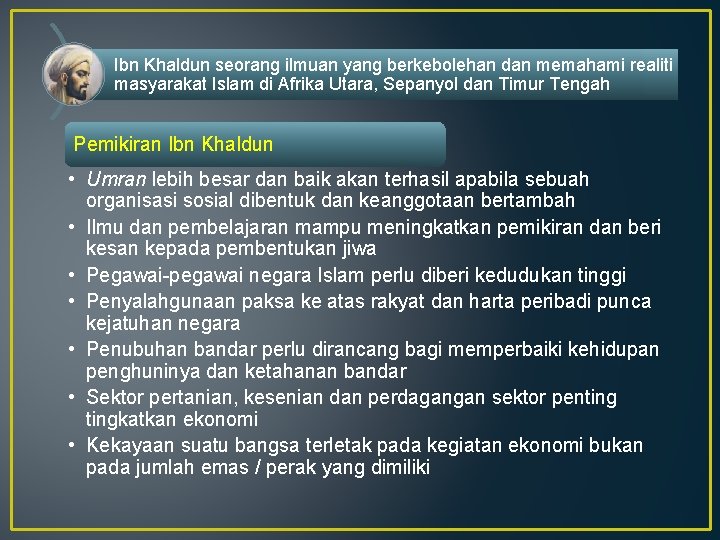 Ibn Khaldun seorang ilmuan yang berkebolehan dan memahami realiti masyarakat Islam di Afrika Utara,