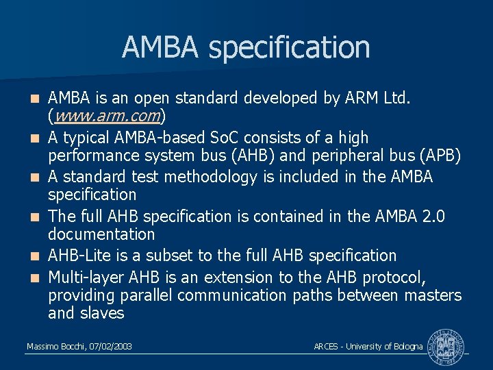 AMBA specification n n n AMBA is an open standard developed by ARM Ltd.