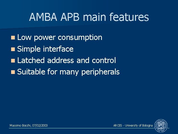 AMBA APB main features n Low power consumption n Simple interface n Latched address