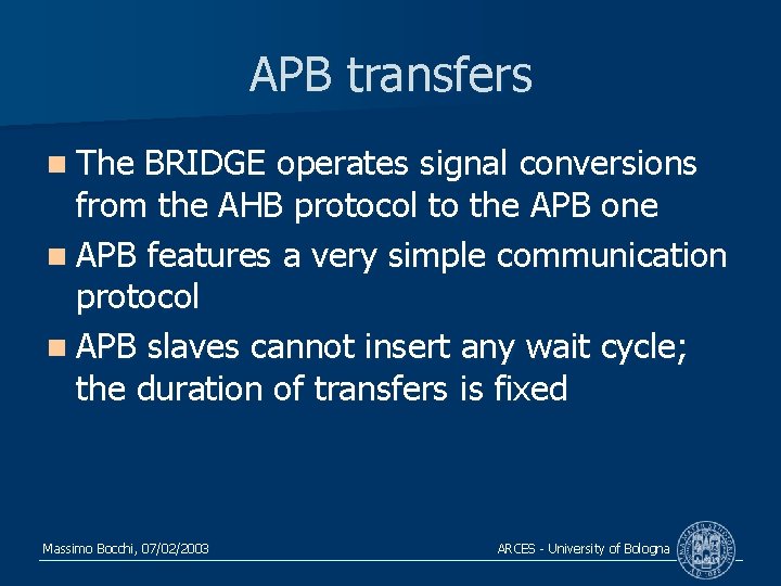 APB transfers n The BRIDGE operates signal conversions from the AHB protocol to the