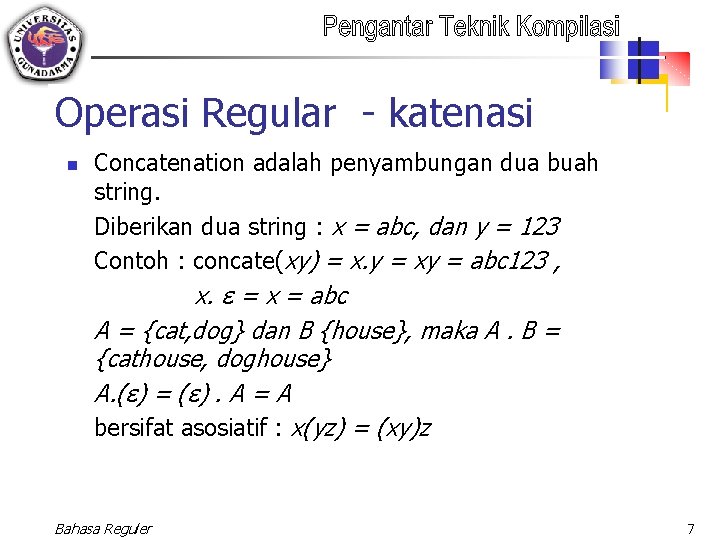 Operasi Regular - katenasi n Concatenation adalah penyambungan dua buah string. Diberikan dua string