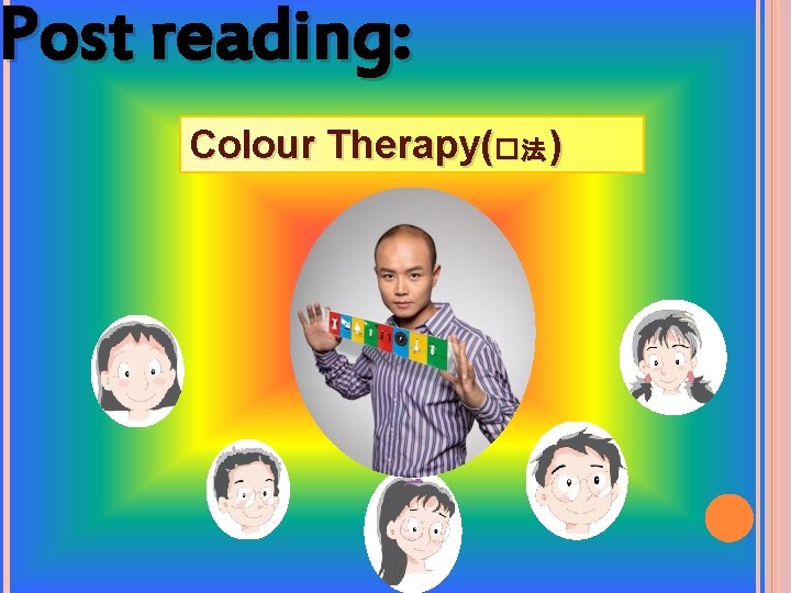 Post reading: Colour Therapy(�法 ) 