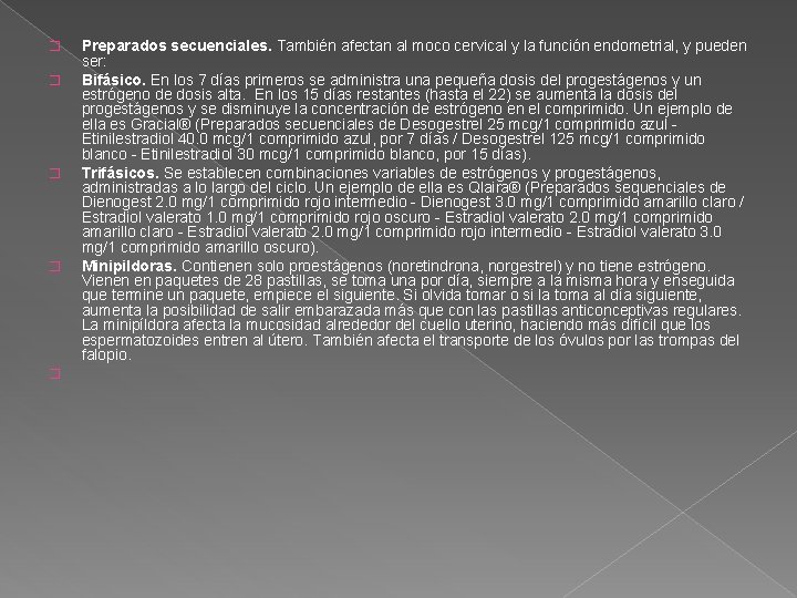 � � � Preparados secuenciales. También afectan al moco cervical y la función endometrial,