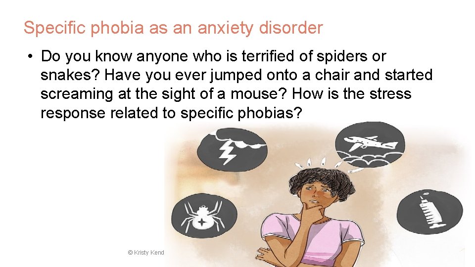 Specific phobia as an anxiety disorder • Do you know anyone who is terrified