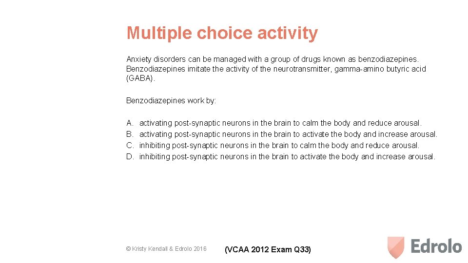 Multiple choice activity Anxiety disorders can be managed with a group of drugs known