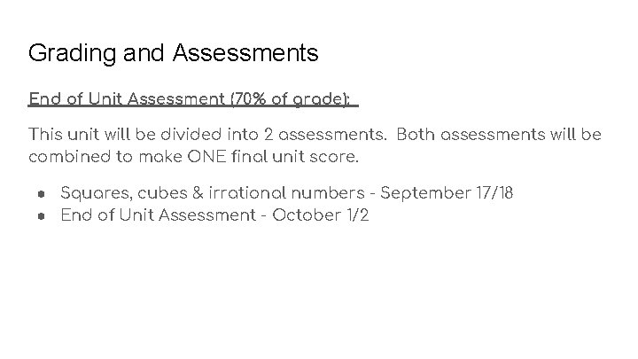Grading and Assessments End of Unit Assessment (70% of grade): This unit will be