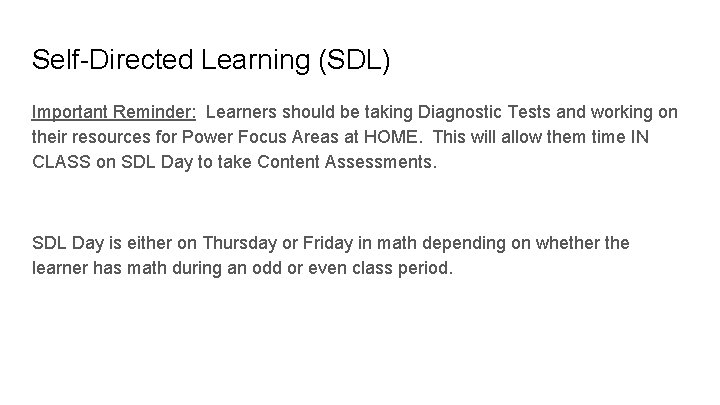 Self-Directed Learning (SDL) Important Reminder: Learners should be taking Diagnostic Tests and working on
