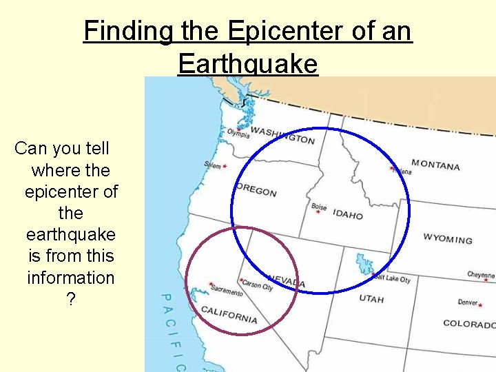 Finding the Epicenter of an Earthquake Can you tell where the epicenter of the