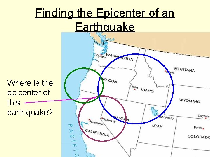 Finding the Epicenter of an Earthquake Where is the epicenter of this earthquake? 