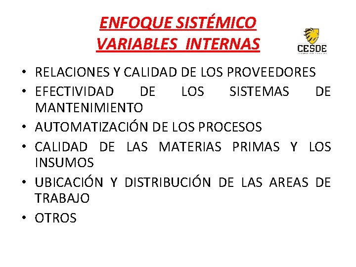 ENFOQUE SISTÉMICO VARIABLES INTERNAS • RELACIONES Y CALIDAD DE LOS PROVEEDORES • EFECTIVIDAD DE