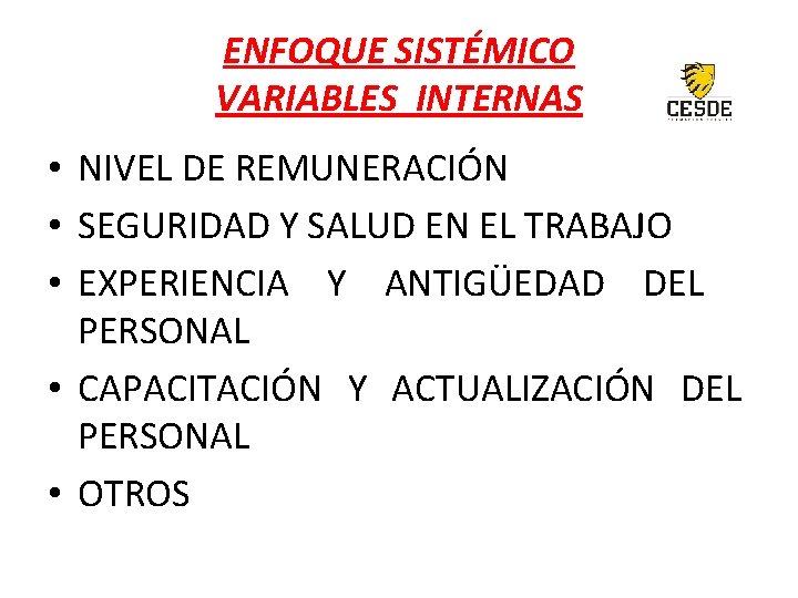 ENFOQUE SISTÉMICO VARIABLES INTERNAS • NIVEL DE REMUNERACIÓN • SEGURIDAD Y SALUD EN EL