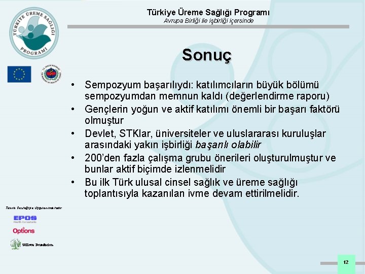 Türkiye Üreme Sağlığı Programı Avrupa Birliği ile işbirliği içersinde Sonuç • Sempozyum başarılıydı: katılımcıların