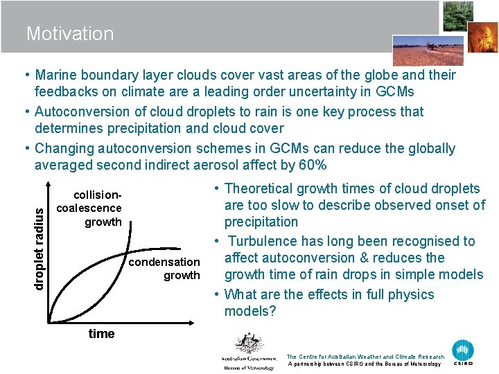 Motivation droplet radius • Marine boundary layer clouds cover vast areas of the globe