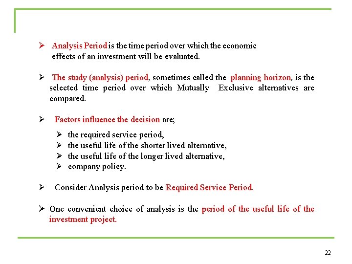 Ø Analysis Period is the time period over which the economic effects of an