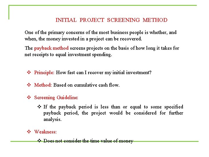  INITIAL PROJECT SCREENING METHOD One of the primary concerns of the most business