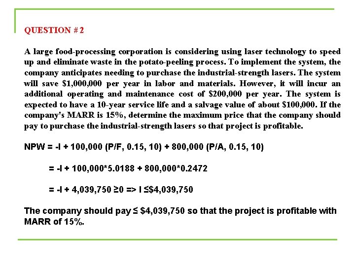 QUESTION # 2 A large food-processing corporation is considering using laser technology to speed