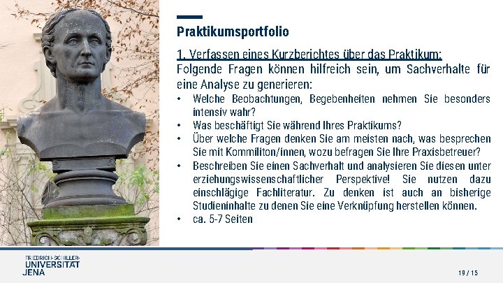 Praktikumsportfolio 1. Verfassen eines Kurzberichtes über das Praktikum: Folgende Fragen können hilfreich sein, um