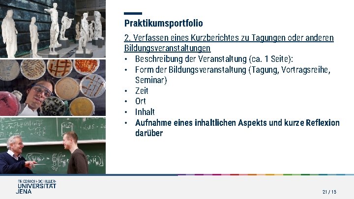 Praktikumsportfolio 2. Verfassen eines Kurzberichtes zu Tagungen oder anderen Bildungsveranstaltungen • Beschreibung der Veranstaltung