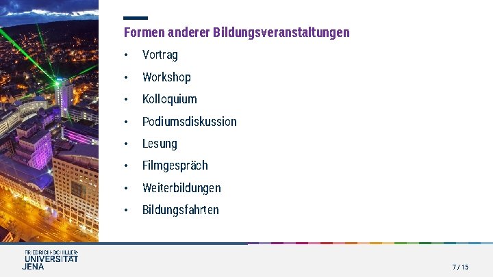 Formen anderer Bildungsveranstaltungen • Vortrag • Workshop • Kolloquium • Podiumsdiskussion • Lesung •