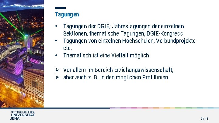 Tagungen • Tagungen der DGf. E; Jahrestagungen der einzelnen Sektionen, thematische Tagungen, DGf. E-Kongress