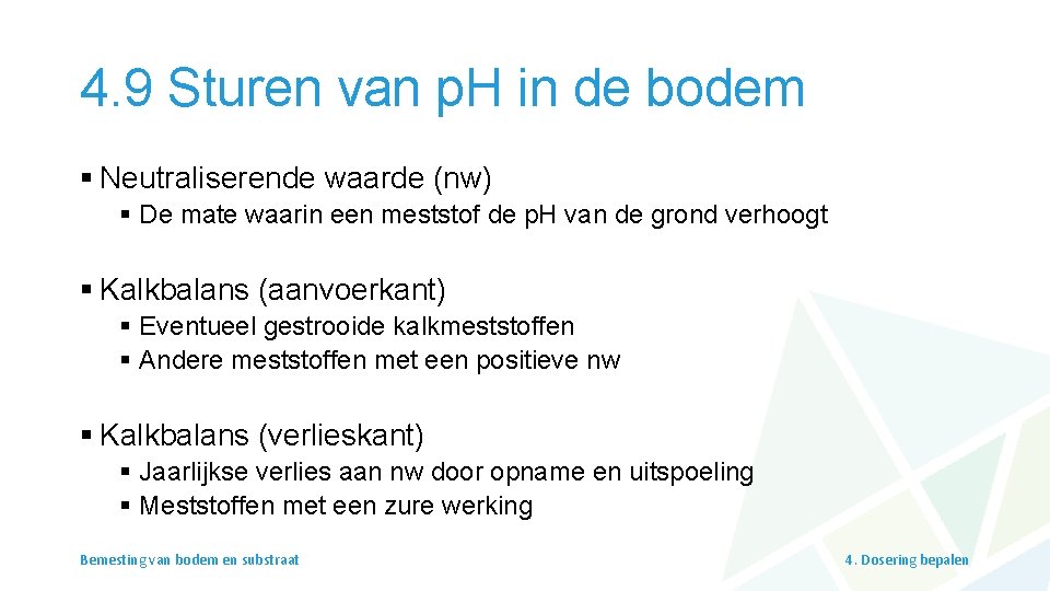 4. 9 Sturen van p. H in de bodem § Neutraliserende waarde (nw) §