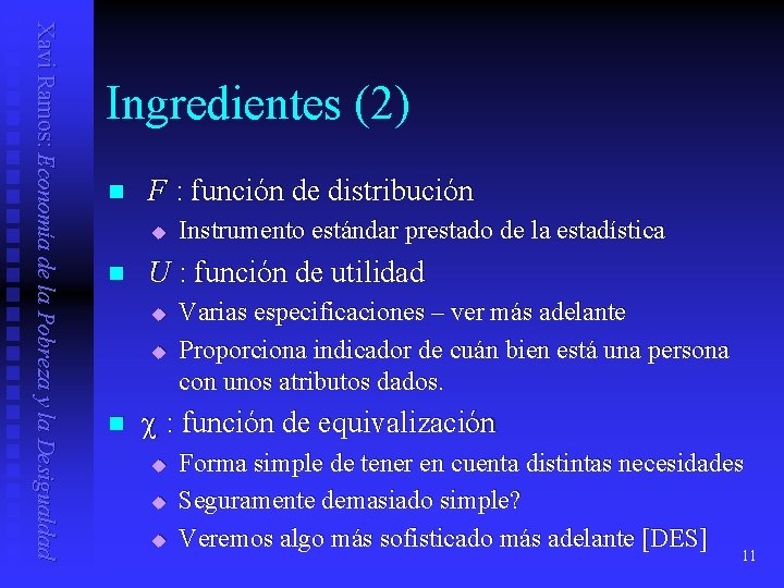 Xavi Ramos: Economía de la Pobreza y la Desigualdad Ingredientes (2) n F :