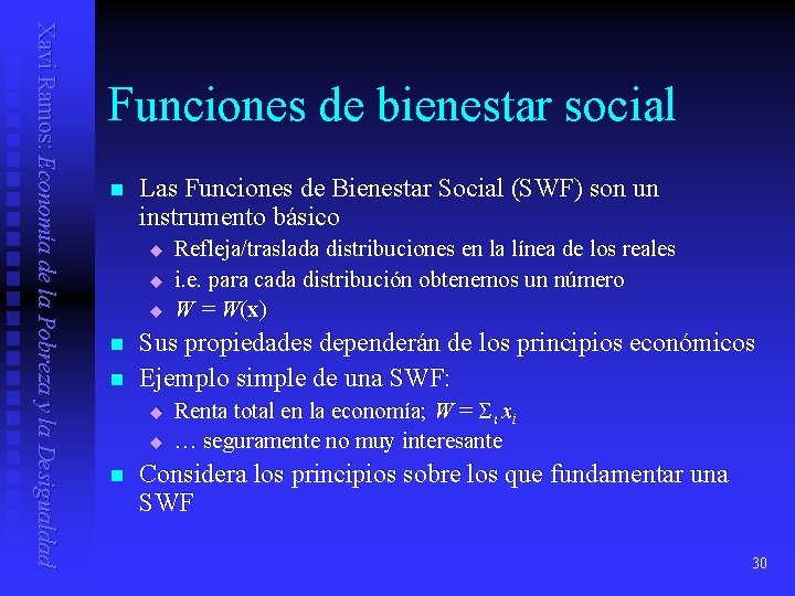 Xavi Ramos: Economía de la Pobreza y la Desigualdad Funciones de bienestar social n