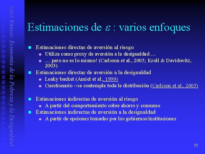 Xavi Ramos: Economía de la Pobreza y la Desigualdad Estimaciones de : varios enfoques