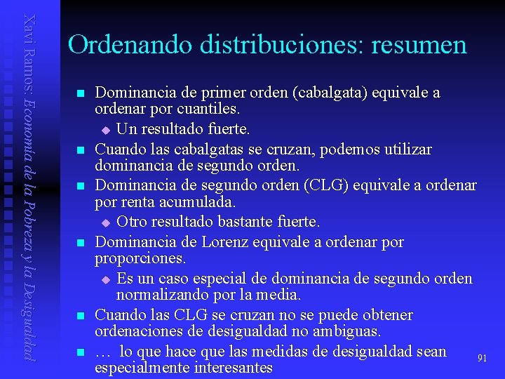 Xavi Ramos: Economía de la Pobreza y la Desigualdad Ordenando distribuciones: resumen n n