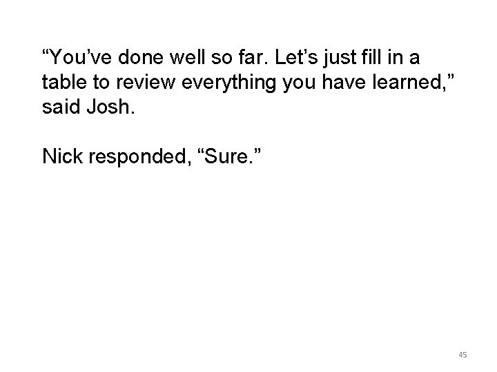 “You’ve done well so far. Let’s just fill in a table to review everything