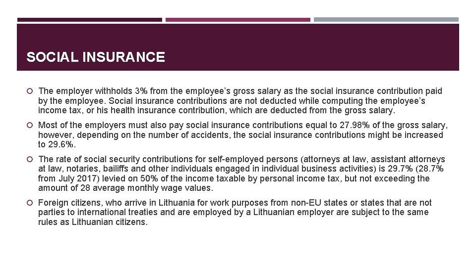 SOCIAL INSURANCE The employer withholds 3% from the employee’s gross salary as the social