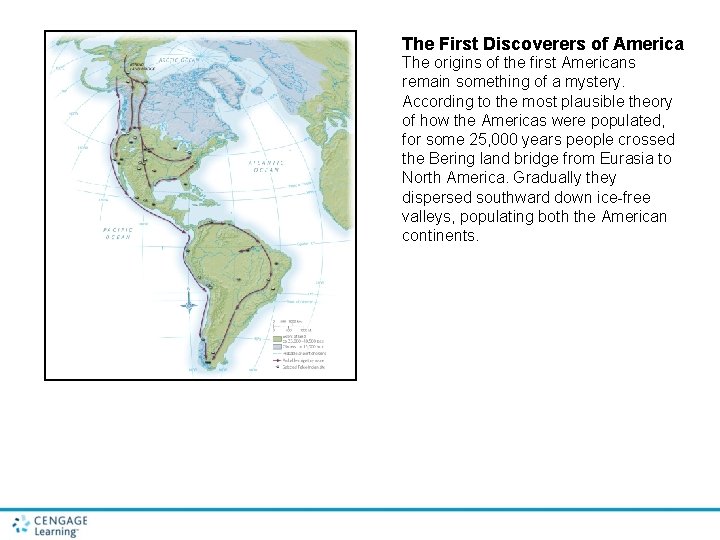 The First Discoverers of America The origins of the first Americans remain something of
