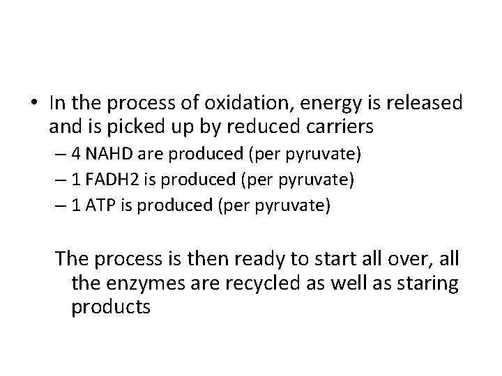  • In the process of oxidation, energy is released and is picked up