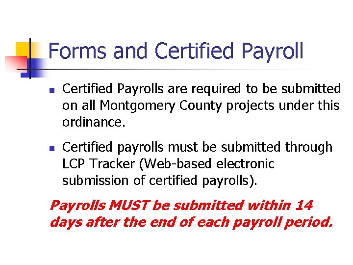Forms and Certified Payroll n n Certified Payrolls are required to be submitted on