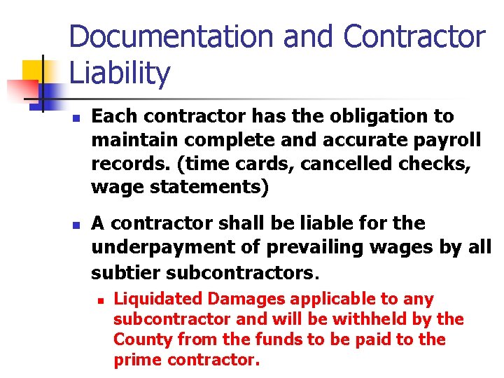 Documentation and Contractor Liability n n Each contractor has the obligation to maintain complete
