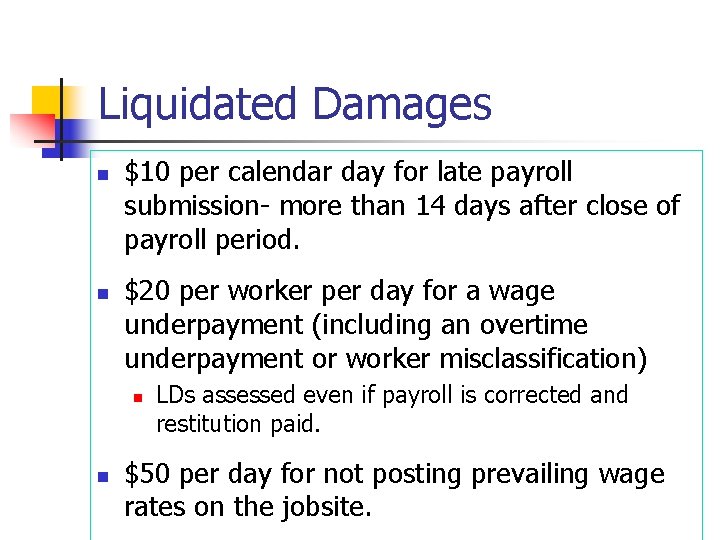 Liquidated Damages n n $10 per calendar day for late payroll submission- more than